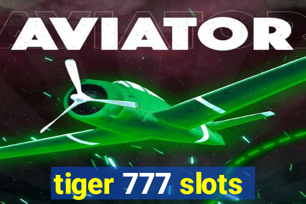 tiger 777 slots