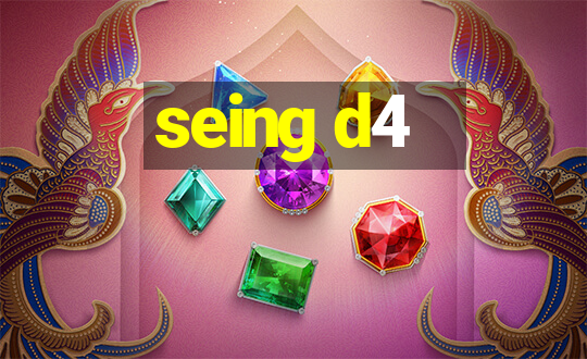 seing d4