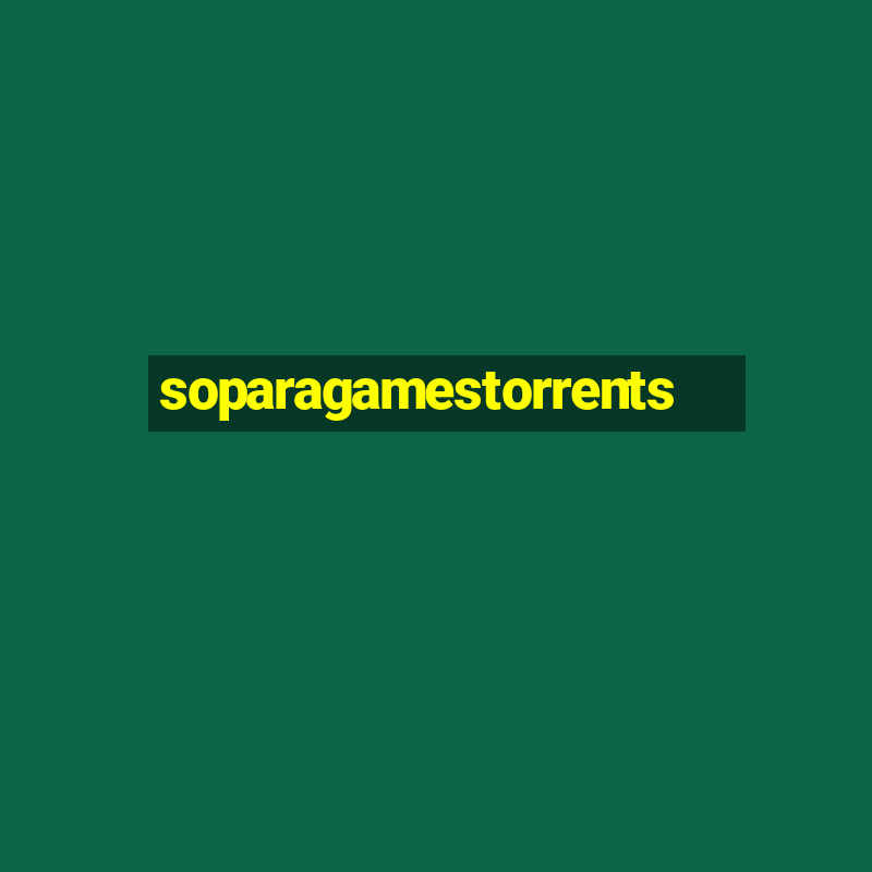 soparagamestorrents