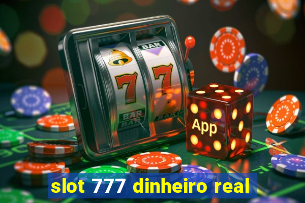 slot 777 dinheiro real