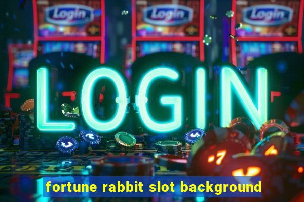 fortune rabbit slot background