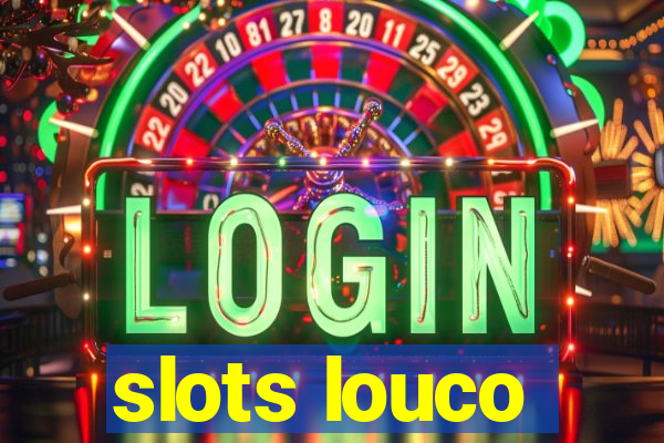 slots louco