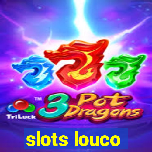 slots louco