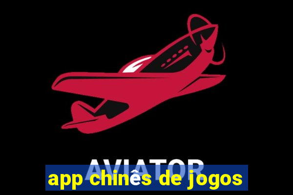 app chinês de jogos