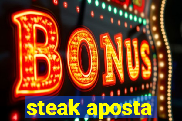 steak aposta