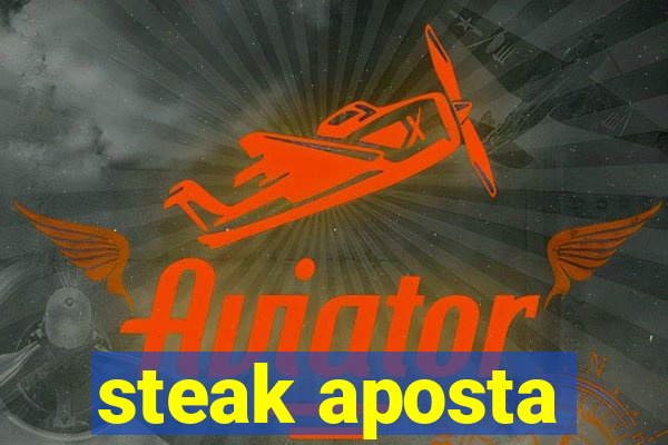 steak aposta