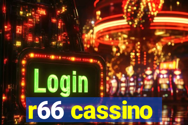 r66 cassino