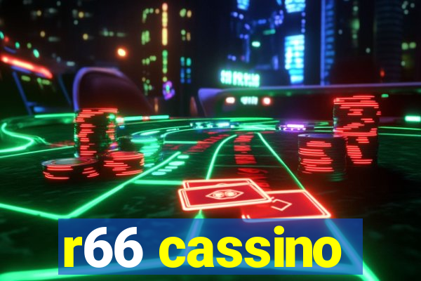 r66 cassino