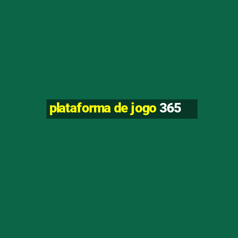 plataforma de jogo 365