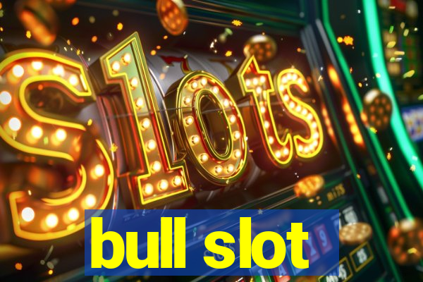 bull slot