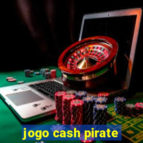 jogo cash pirate