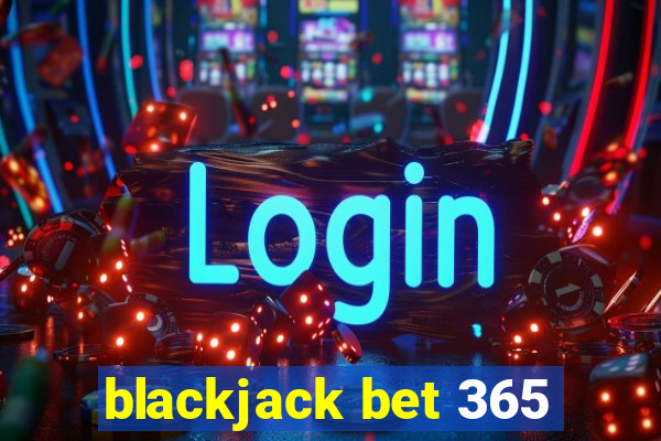 blackjack bet 365