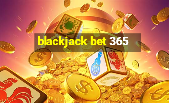 blackjack bet 365