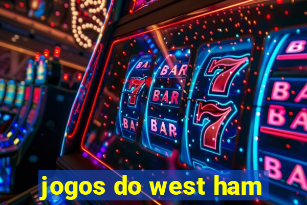 jogos do west ham