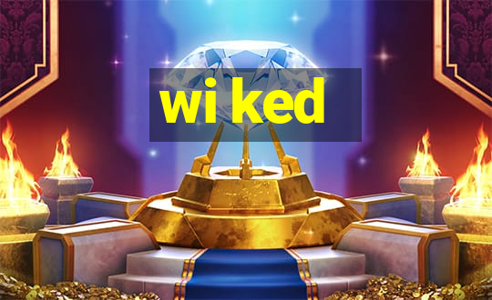 wi ked