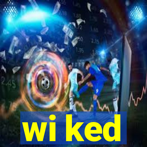 wi ked