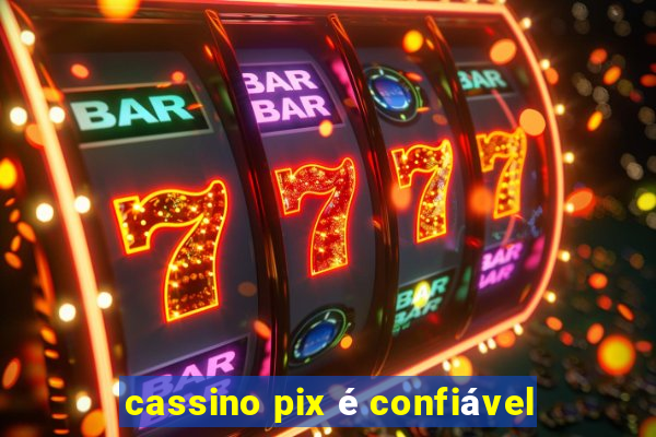 cassino pix é confiável