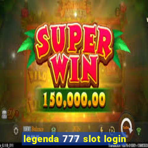 legenda 777 slot login