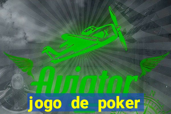 jogo de poker dinheiro real