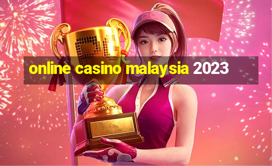 online casino malaysia 2023