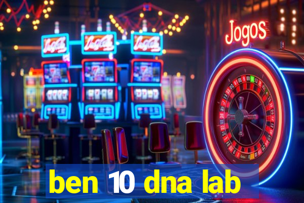 ben 10 dna lab