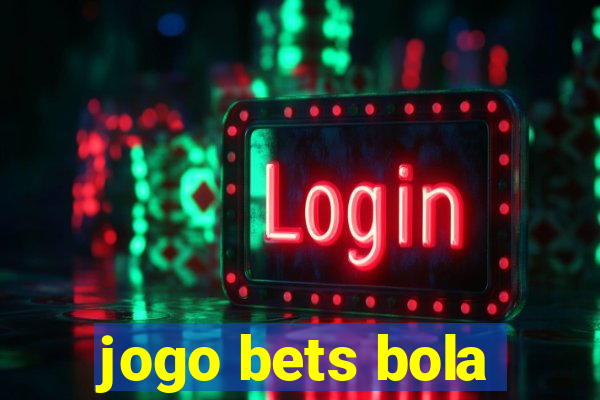 jogo bets bola