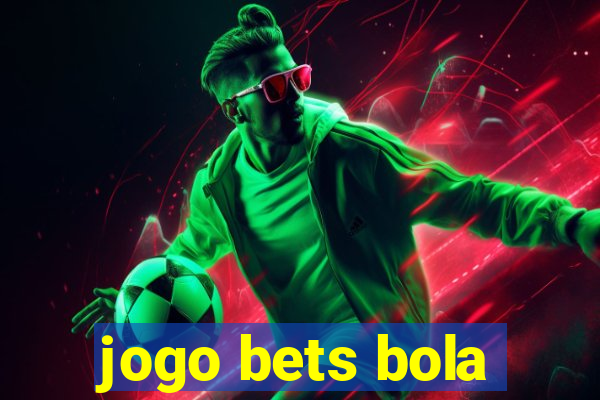 jogo bets bola