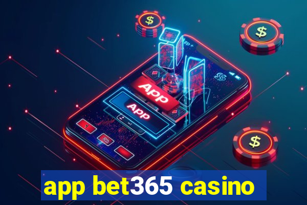 app bet365 casino