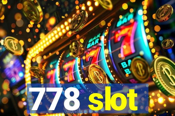 778 slot