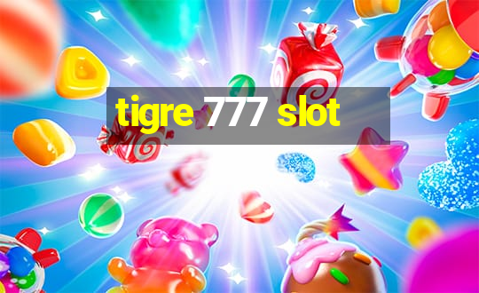 tigre 777 slot