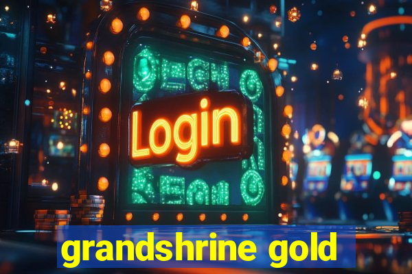 grandshrine gold