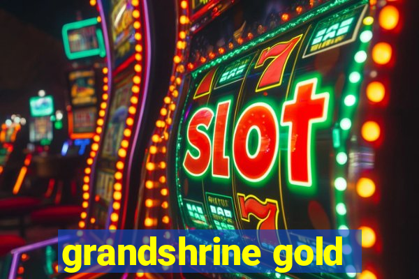 grandshrine gold