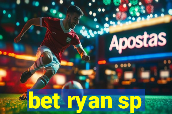 bet ryan sp