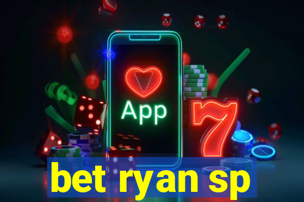 bet ryan sp