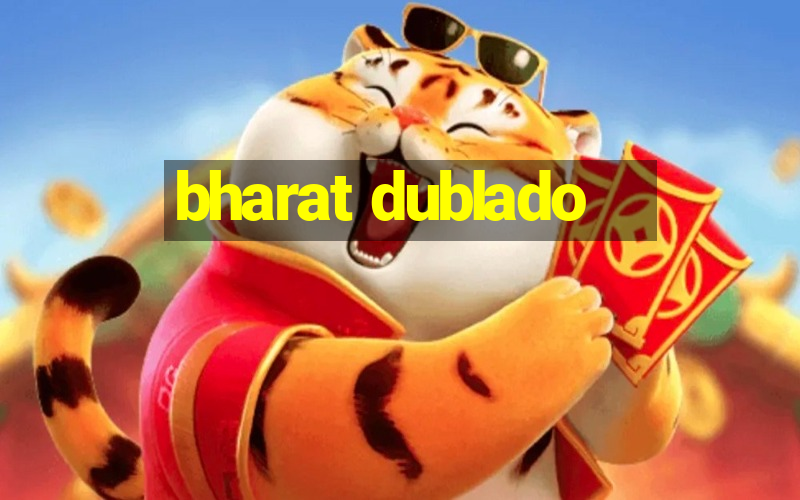 bharat dublado