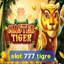 slot 777 tigre