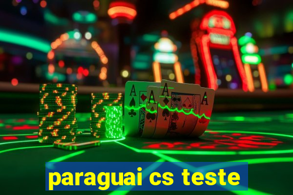 paraguai cs teste