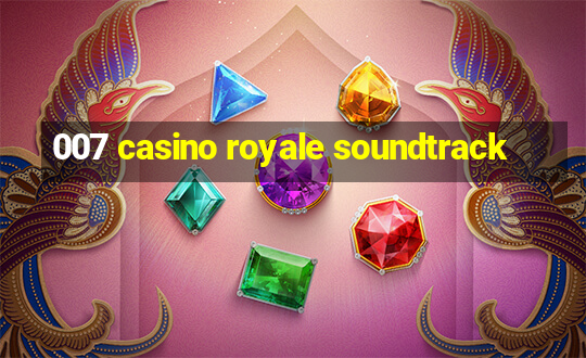 007 casino royale soundtrack