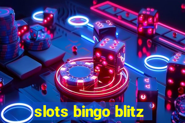 slots bingo blitz