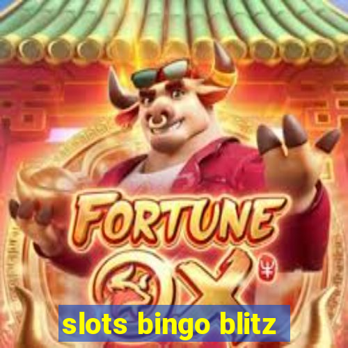 slots bingo blitz