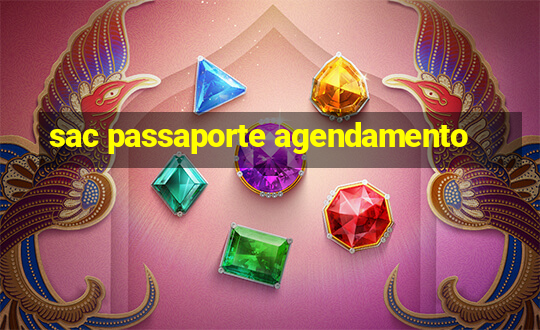 sac passaporte agendamento