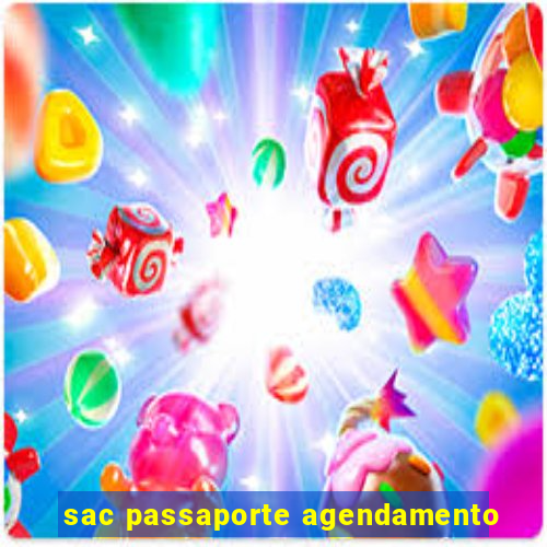 sac passaporte agendamento