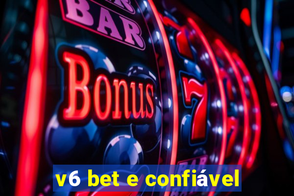 v6 bet e confiável