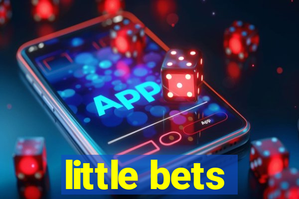 little bets