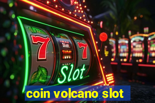 coin volcano slot