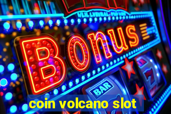 coin volcano slot