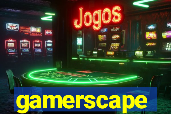 gamerscape