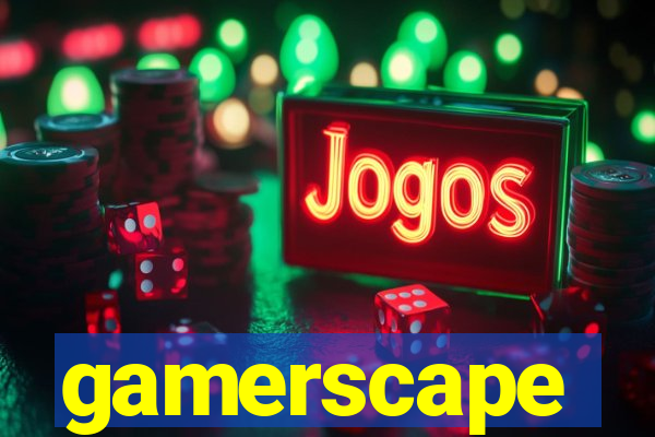 gamerscape