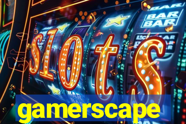 gamerscape