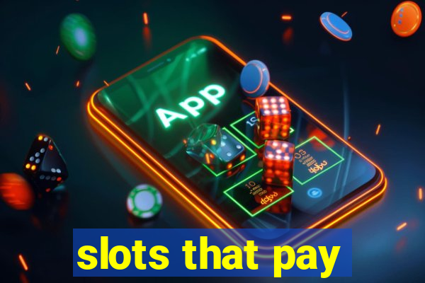 slots that pay